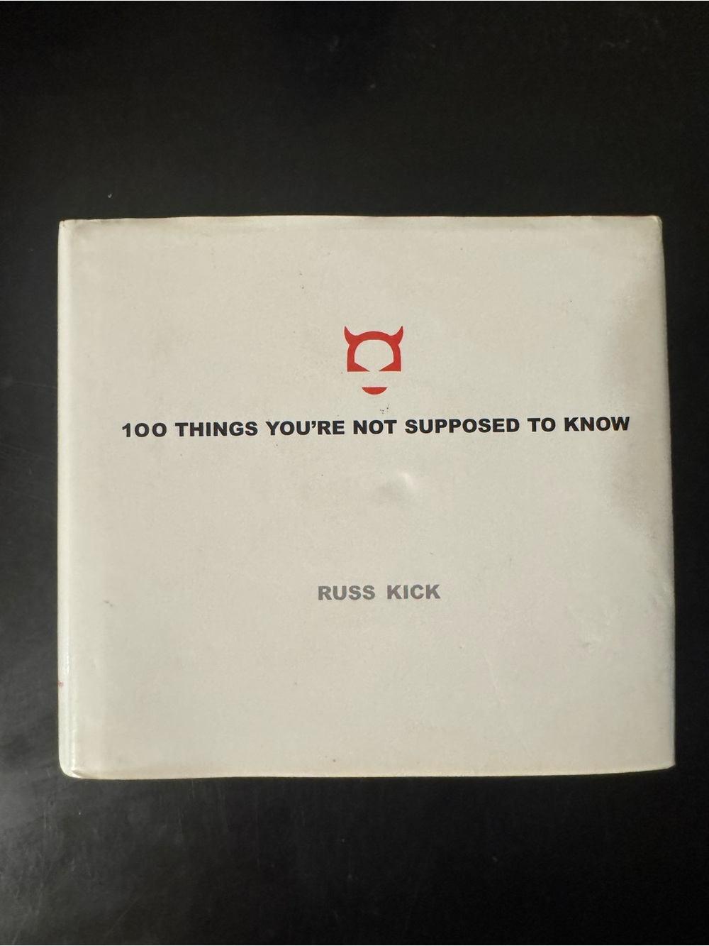 100 Things You're Not Supposed to Know by Russ Kick - White Cover